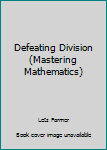 Paperback Defeating Division (Mastering Mathematics) Book