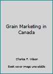 Hardcover Grain Marketing in Canada Book