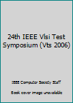 Paperback 24th IEEE Vlsi Test Symposium (Vts 2006) Book