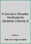 Hardcover A Course in Miracles: Workbook for Students (Volume 2) Book