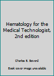 Hardcover Hematology for the Medical Technologist, 2nd edition Book