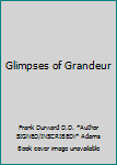 Hardcover Glimpses of Grandeur Book