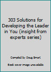 303 Solutions for Developing the Leader in You