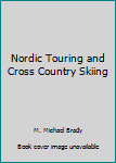 Paperback Nordic Touring and Cross Country Skiing Book