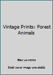 Vintage Prints: Forest Animals