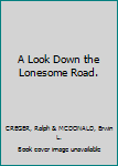 Hardcover A Look Down the Lonesome Road. Book