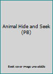 Unknown Binding Animal Hide and Seek (PB) Book
