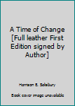 A Time of Change [Full leather First Edition signed by Author]
