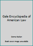 Hardcover Gale Encyclopedia of American Law Book