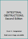 Unknown Binding INTESTINAL OBSTRUCTIONS, Second Edition Book
