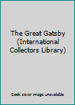 Hardcover The Great Gatsby (International Collectors Library) Book