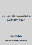 Staple Bound 25 Secrets Revealed a Culinary Tour Book