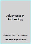 Library Binding Adventures in Archaeology Book