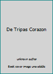 Unknown Binding De Tripas Corazon Book