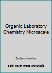 Paperback Organic Laboratory Chemistry Microscale Book