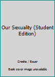 Paperback Our Sexuality (Student Edition) Book