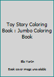 Paperback Toy Story Coloring Book : Jumbo Coloring Book