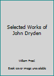 Paperback Selected Works of John Dryden Book