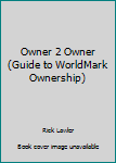 Paperback Owner 2 Owner (Guide to WorldMark Ownership) Book