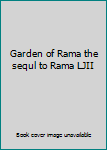 Garden of Rama the sequl to Rama LJII