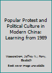 Paperback Popular Protest and Political Culture in Modern China: Learning from 1989 Book