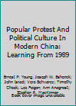 Paperback Popular Protest and Political Culture in Modern China: Learning from 1989 Book