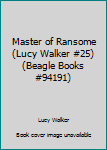 Paperback Master of Ransome (Lucy Walker #25) (Beagle Books #94191) Book