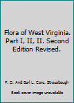 Flora of West Virginia. Part I, II, II. Second Edition Revised.