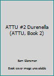 Paperback ATTU #2 Durenella (ATTU, Book 2) Book