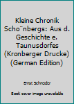 Kleine Chronik Scho¨nbergs: Aus d. Geschichte e. Taunusdorfes (Kronberger Drucke) (German Edition)
