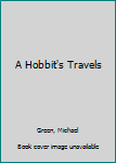 Paperback A Hobbit's Travels Book