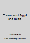 Hardcover Treasures of Egypt and Nubia Book