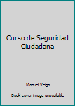 Paperback Curso de Seguridad Ciudadana [Spanish] Book