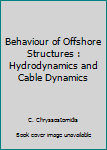 Hardcover Behaviour of Offshore Structures : Hydrodynamics and Cable Dynamics Book