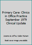 Hardcover Primary Care: Clinics in Office Practice September 1979 Clinical Update Book