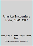 Hardcover America Encounters India, 1941-1947 Book