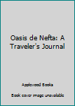 Hardcover Oasis de Nefta: A Traveler's Journal Book