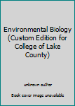Unknown Binding Environmental Biology (Custom Edition for College of Lake County) Book