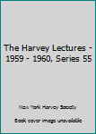 Unknown Binding The Harvey Lectures - 1959 - 1960, Series 55 Book