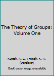 Hardcover The Theory of Groups: Volume One Book