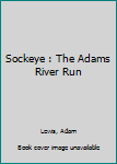 Paperback Sockeye : The Adams River Run Book