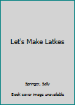 Hardcover Let's Make Latkes Book