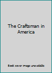 Hardcover The Craftsman in America Book