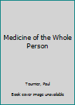 Paperback Medicine of the Whole Person Book