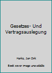 Paperback Gesetzes- Und Vertragsauslegung [German] Book