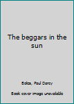 Hardcover The beggars in the sun Book