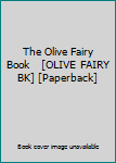 The Olive Fairy Book   [OLIVE FAIRY BK] [Paperback]