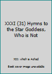Unknown Binding XXXI (31) Hymns to the Star Goddess, Who is Not Book