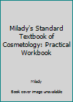 Paperback Milady's Standard Textbook of Cosmetology: Practical Workbook Book