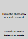 Unknown Binding Thomistic philosophy in social casework Book